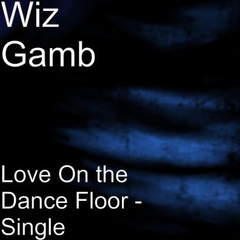 Исполнитель Wiz Gamb, альбом Love on the Dance Floor