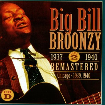 Big Bill Broonzy Dowm and Lost In Mind