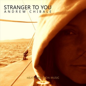 Andrew Chibale Stranger To You - original mix