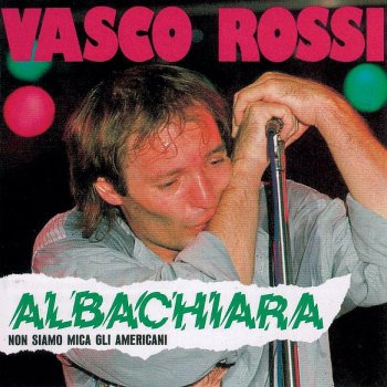 Vasco Rossi Albachiara