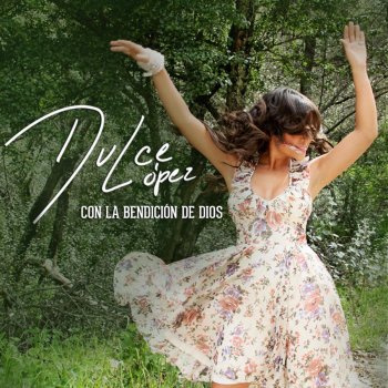 Dulce López Con la Bendición de Dios