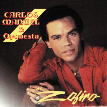 El Zafiro Carlos Manuel & Orquesta Que Siga Nuestro Amor