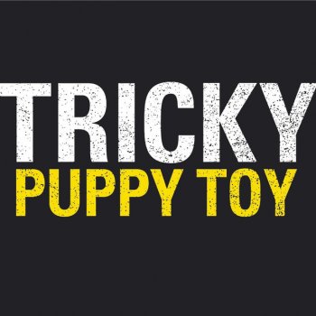 Tricky Puppy Toy - Tom Elmhirst Radio Edit