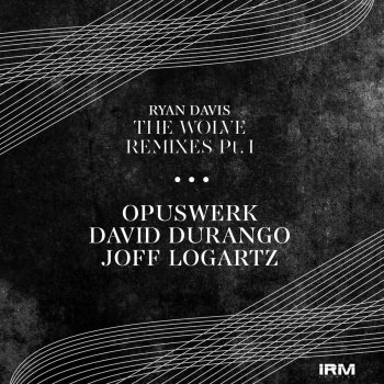 Ryan Davis The Wolve (Opuswerk From The Trench Remix)