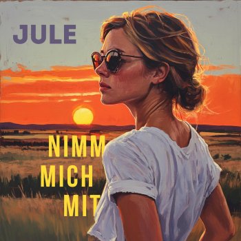 Jule Nimm mich mit