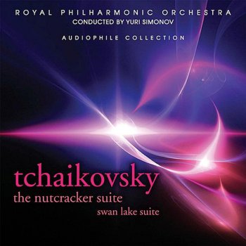 Исполнитель Royal Philharmonic Orchestra feat. Yuri Simonov, альбом Tchaikovsky: The Nutcracker Suite & Swan Lake Suite