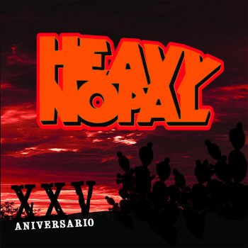 Heavy Nopal Quiero Ser Feliz