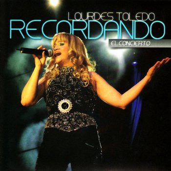 Lourdes Toledo Adorándote