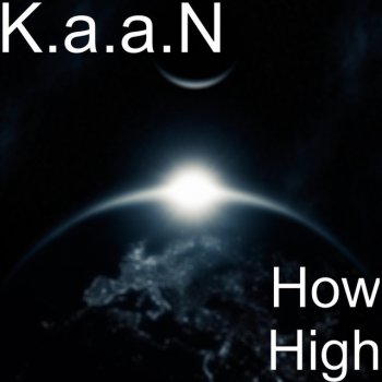 K.A.A.N. How High