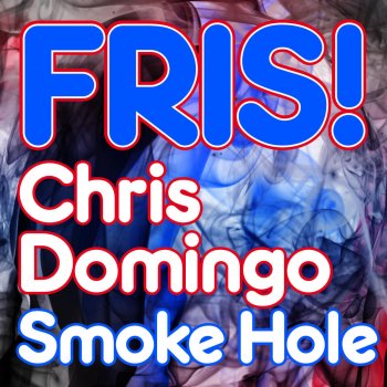 Chris Domingo Smoke Hole