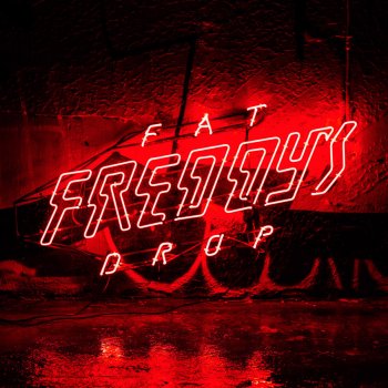 Fat Freddy's Drop 10 Feet Tall