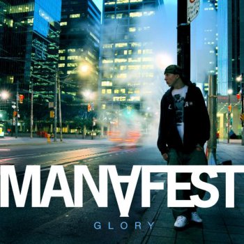 Manafest Glory (You Are)