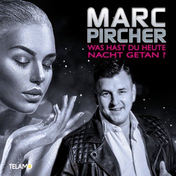 Marc Pircher Was hast du heute Nacht getan