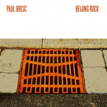 Исполнитель Paul Brcic, альбом Beijing Rock