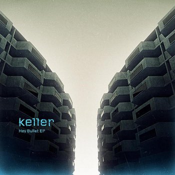 Исполнитель Keller, альбом Hey Bullet - EP