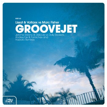 Lissat feat. Voltaxx & Marc Fisher Groovejet - Jerome Robins & Deko-ze vs. Dolly Rockers Remix