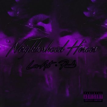 Lor Act feat. Paulie NeighborHood Heros