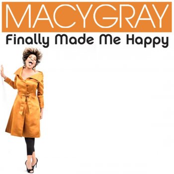 Macy Gray Finally Made Me Happy (Radio Edit)