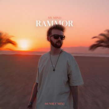 Rammor My Mind - Sunset Mix