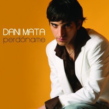 Dani Mata Perdóname