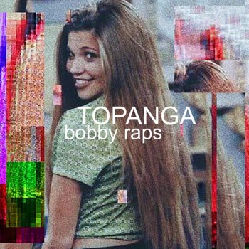 Bobby Raps Topanga