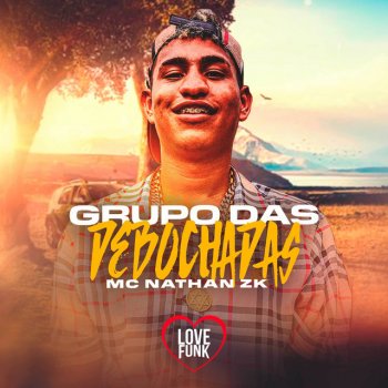 Mc Nathan ZK Grupo das Debochadas