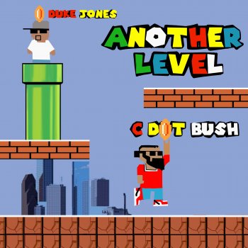 C Dot Bush feat. Duke Jones Another Level