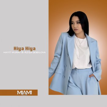 Hayit Murat feat. Aziza Qobilova Hiya Hiya