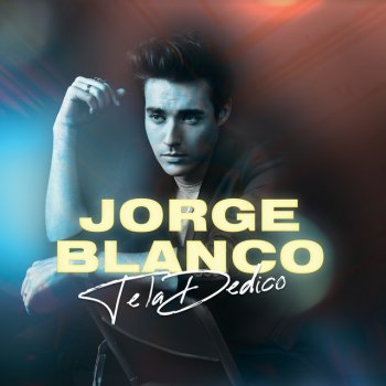 Jorge Blanco Te La Dedico