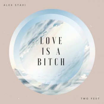 Alex Stavi Love Is a Bitch