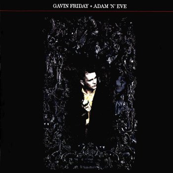 Gavin Friday I Want to Live