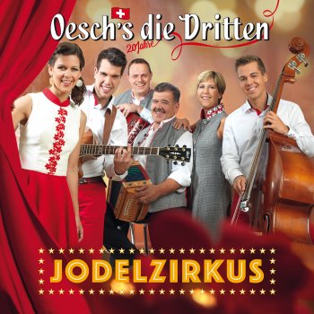 Oesch's die Dritten Zirkusjodel - Mundart Version