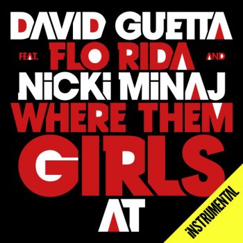 David Guetta - Flo Rida - Nicki Minaj feat. Nicki Minaj & Flo Rida Where Them Girls At (Daddy's Groove Remix)