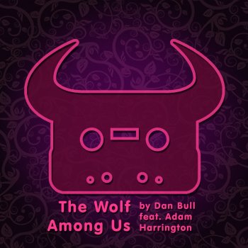 Dan Bull feat. Adam Harrington The Wolf Among Us