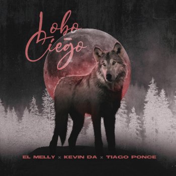 El Melly Lobo Ciego (feat. Kevin Da & Tiago Ponce)