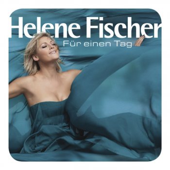 Helene Fischer Ich will spüren, dass ich lebe