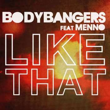 Bodybangers Like That (feat. Menno) [Instrumental Mix]