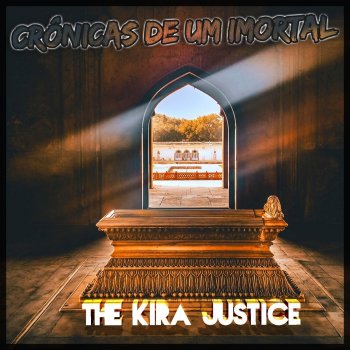 The Kira Justice Crônicas de Um Imortal