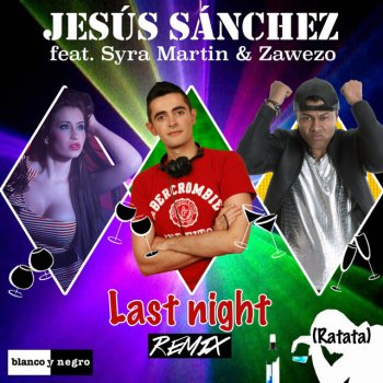Исполнитель Jesús Sanchez, альбом Last Night (Ratata) [Remix]