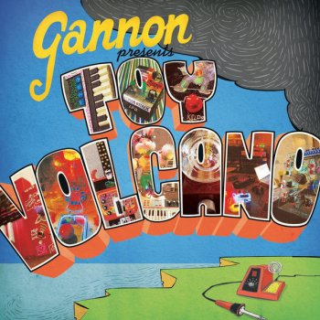 Исполнитель Gannon, альбом Toy Volcano