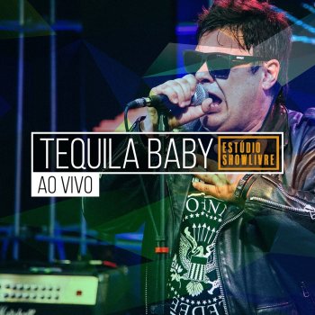 Исполнитель Tequila Baby, альбом Tequila Baby no Estúdio Showlivre (Ao Vivo)
