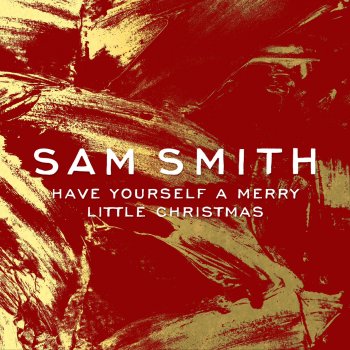 Sam Smith Have Yourself a Merry Little Christmas