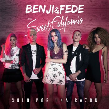 Benji & Fede feat. Sweet California Solo por una razón