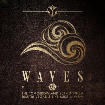 W&W feat. Dimitri Vegas & Like Mike Waves (Tomorrowland 2014 Anthem)