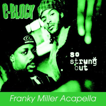 C Block So Strung Out - Franky Miller Acapella