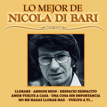 Nicola Di Bari No Me Hagas Llorar Mas