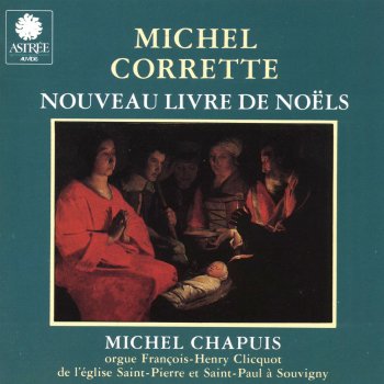 Michel Chapuis Nouveau livre de Noëls: No. 10, Musette. A minuit fut fait un réveil