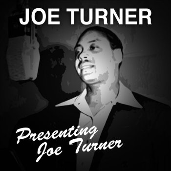 Joe Turner Morning, Noon & Night