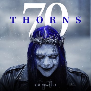 Kim Dracula feat. Jonathan Davis Seventy Thorns (feat. Jonathan Davis)