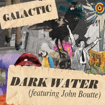 Galactic feat. John Boutte Dark Water